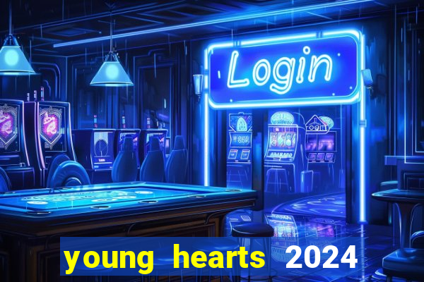 young hearts 2024 assistir online